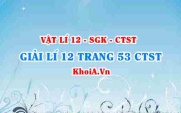 Giải Vật lí 12 trang 53 Chân trời Sáng tạo